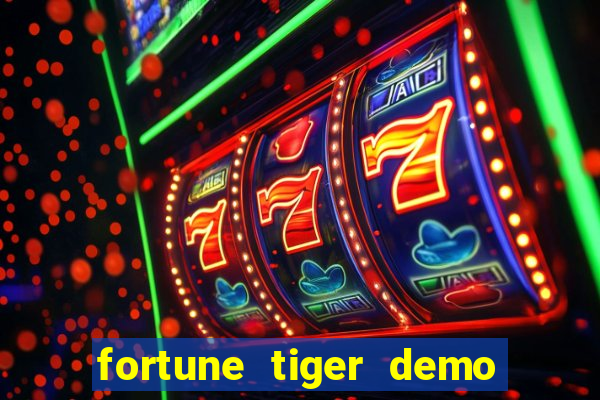 fortune tiger demo aposta de 500